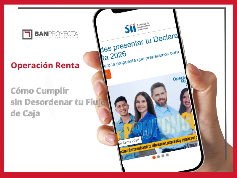 Operación Renta para PYMEs: Cómo Cumplir sin Desordenar tu Flujo de Caja 3 Operación Renta